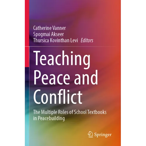 Teaching Peace and Conflict: The Multiple Roles of School Textbooks in Peacebuilding - Paperback