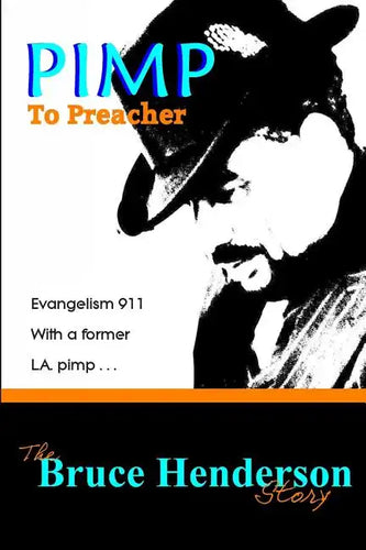 Pimp to Preacher: Evangelism 911 With a Former L.A. Pimp - Paperback