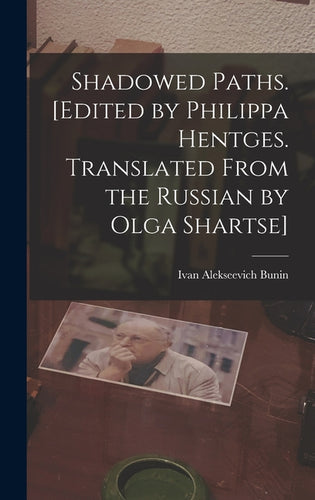 Shadowed Paths. [Edited by Philippa Hentges. Translated From the Russian by Olga Shartse] - Hardcover