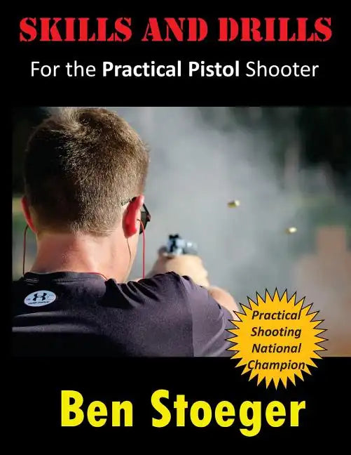Skills and Drills: For the Practical Pistol Shooter - Paperback