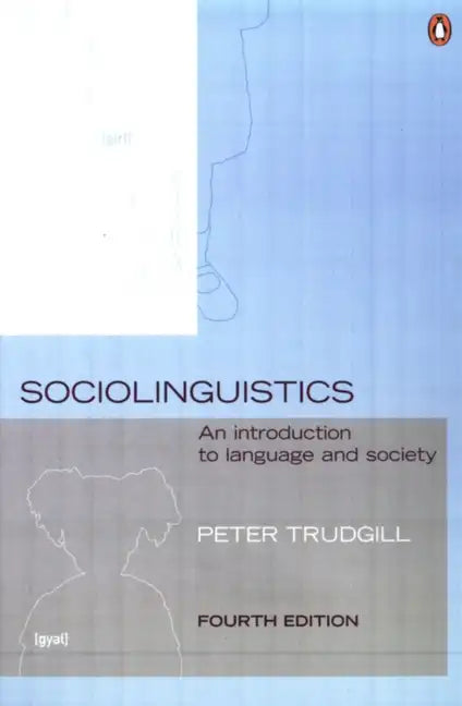 Sociolinguistics: An Introduction to Language and Society - Paperback