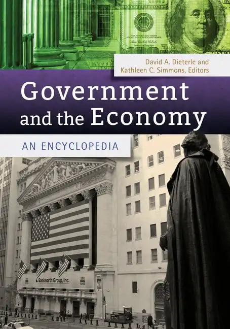Government and the Economy: An Encyclopedia - Hardcover