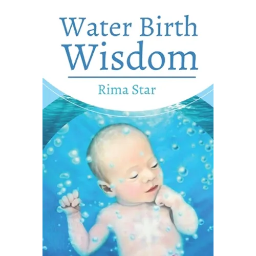 Water Birth Wisdom - Paperback