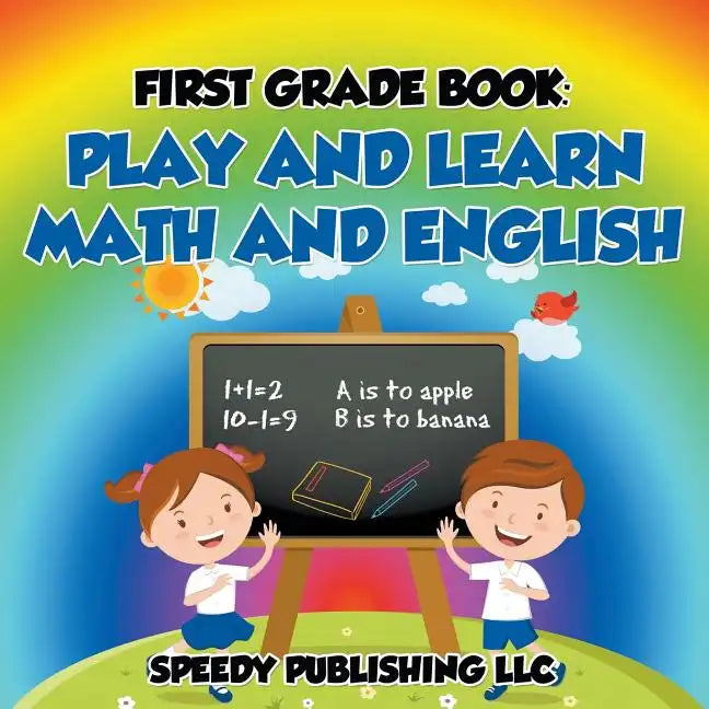 First Grade Book: Play and Learn Math and English - Paperback