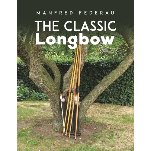 The Classic Longbow - Paperback