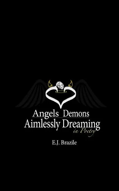 Angels Demons Aimlessly Dreaming in Poetry - Paperback