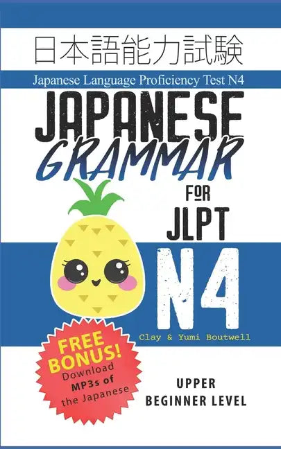 Japanese Grammar for JLPT N4: Master the Japanese Language Proficiency Test N4 - Paperback