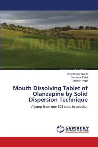 Mouth Dissolving Tablet of Olanzapine by Solid Dispersion Technique - Paperback