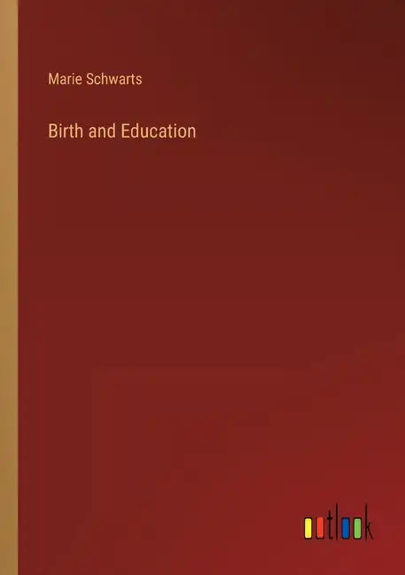 Birth and Education - Paperback
