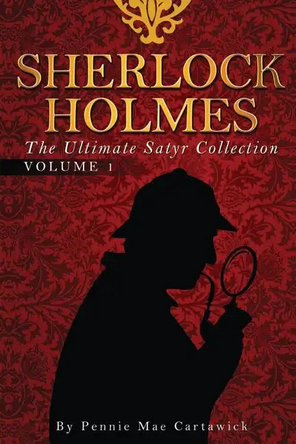 Sherlock Holmes: The Ultimate Satyr Collection - Paperback