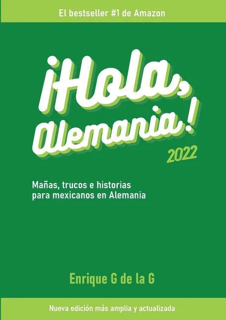 ¡Hola, Alemania!: Trucos, mañas e historias para mexicanos en Alemania / 2022 - Paperback
