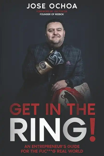 Get in the Ring: An Entrepreneur´s Guide for the F*****g Real World - Paperback