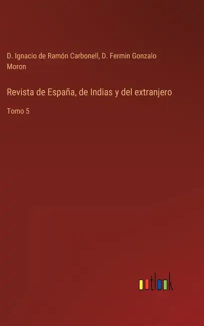 Revista de España, de Indias y del extranjero: Tomo 5 - Hardcover