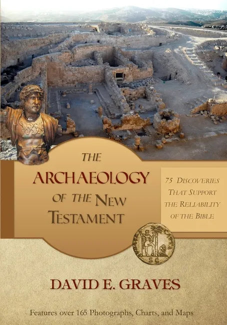 The Archaeology of the New Testament: 75 Discoveries That Support the Reliability of the Bible: B&W - Paperback