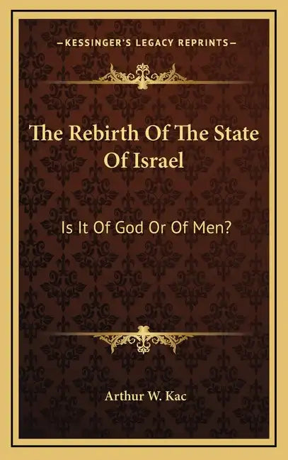 The Rebirth Of The State Of Israel: Is It Of God Or Of Men? - Hardcover