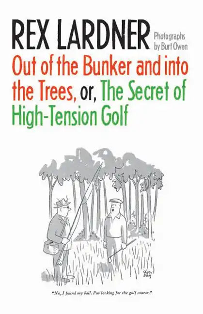 Out of the Bunker and Into the Trees, or the Secret of High-Tension Golf - Paperback