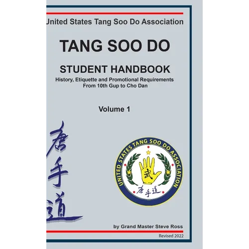 Tang Soo Do Student Handbook: History, Etiquette and Promotional Requirements From 10th Gup to Cho Dan - Hardcover