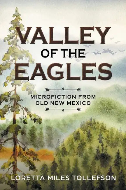 Valley of the Eagles: Microfiction from Old New Mexico - Paperback