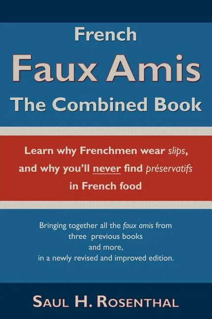 French Faux Amis: The Combined Book - Paperback