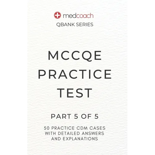 MCCQE Practice Test: Part 5 of 5 - Paperback