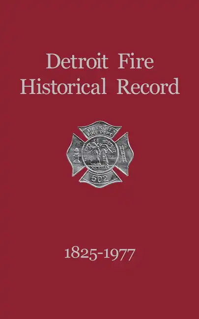 Detroit Fire Historical Record 1825-1977 - Paperback