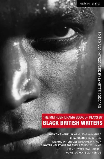 The Methuen Drama Book of Plays by Black British Writers: Welcome Home Jacko; Chiaroscuro; Talking in Tongues; Sing Yer Heart Out ...; Fix Up; Gone To - Paperback