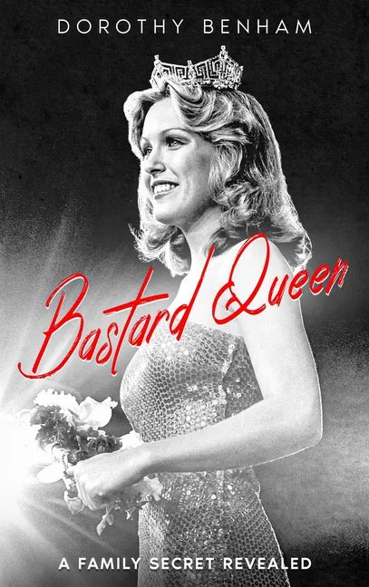 Bastard Queen: A Family Secret Revealed - Hardcover