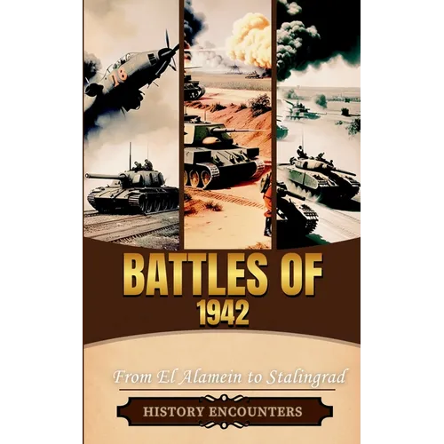 Battles of 1942: From El Alamein to Stalingrad - Paperback
