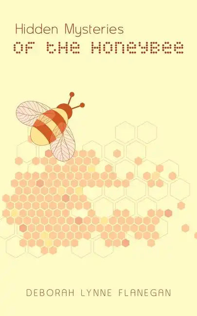 Hidden Mysteries of the Honeybee - Paperback