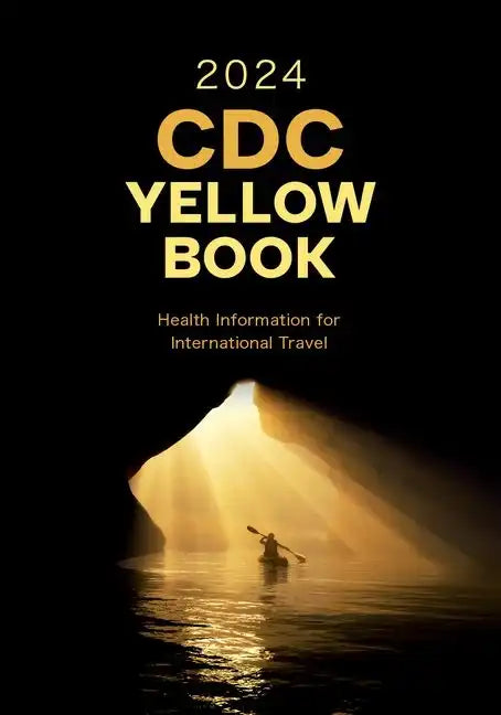 CDC Yellow Book 2024: Health Information for International Travel - Paperback