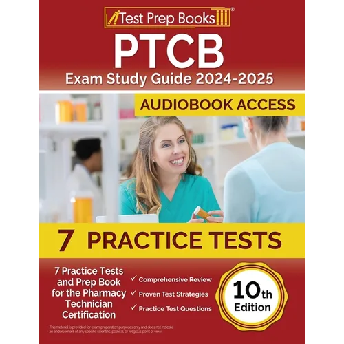 PTCB Exam Study Guide 2025-2026: 7 Practice Tests and Prep Book for the Pharmacy Technician Certification [10th Edition] - Paperback