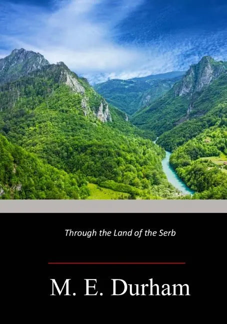 Through the Land of the Serb - Paperback