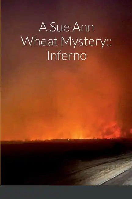 A Sue Ann Wheat Mystery: Inferno - Paperback
