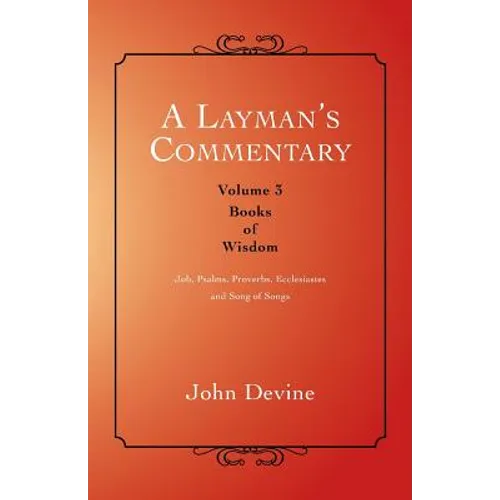 A Layman's Commentary: Volume 3-Books of Wisdom - Paperback