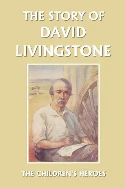 The Story of David Livingstone (Yesterday's Classics) - Paperback