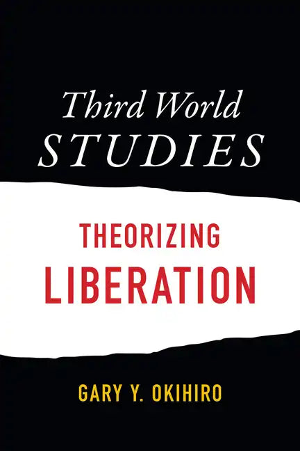 Third World Studies: Theorizing Liberation - Hardcover