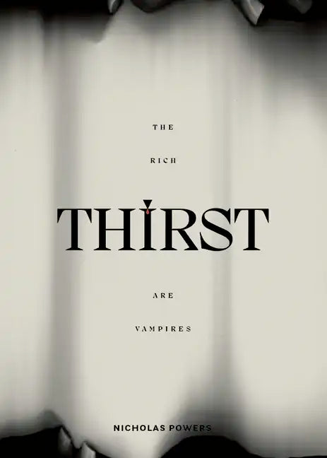 Thirst: The Rich Are Vampires - Paperback