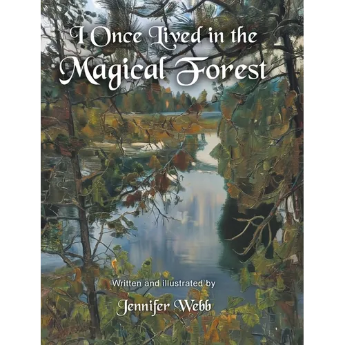 I Once Lived in the Magical Forest - Hardcover