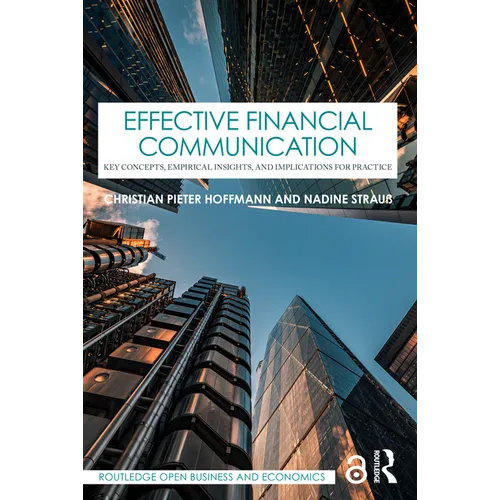 Effective Financial Communication: Key Concepts, Empirical Insights, and Implications for Practice - Paperback