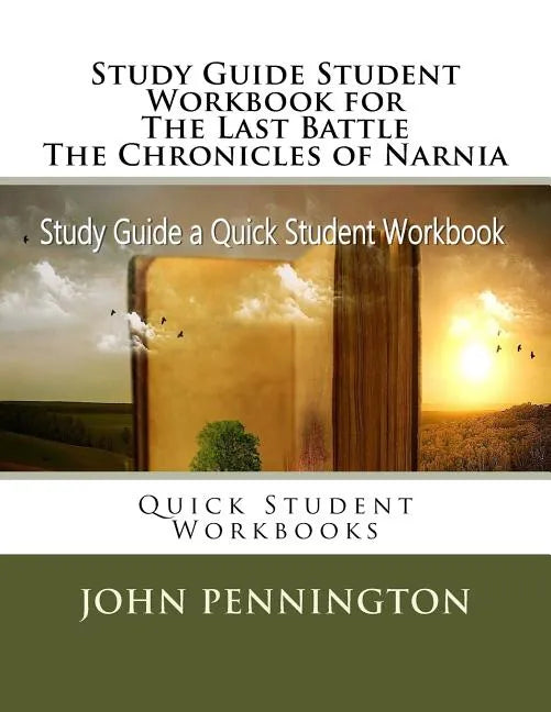 Study Guide Student Workbook for The Last Battle The Chronicles of Narnia: Quick Student Workbooks - Paperback