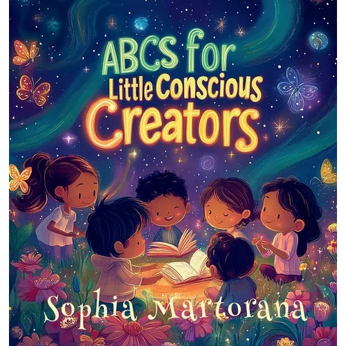 ABCs for Little Conscious Creators - Hardcover