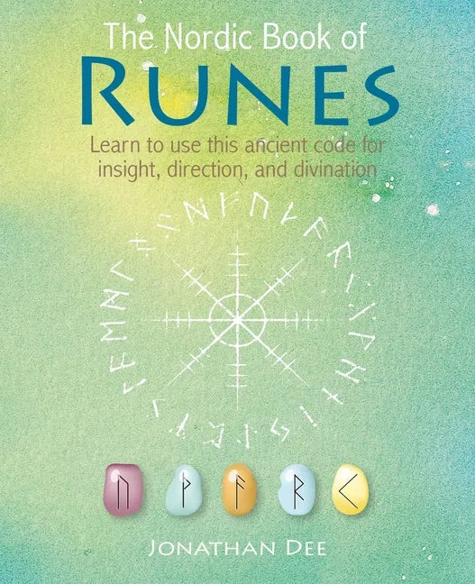 The Nordic Book of Runes: Learn to Use This Ancient Code for Insight, Direction, and Divination - Hardcover