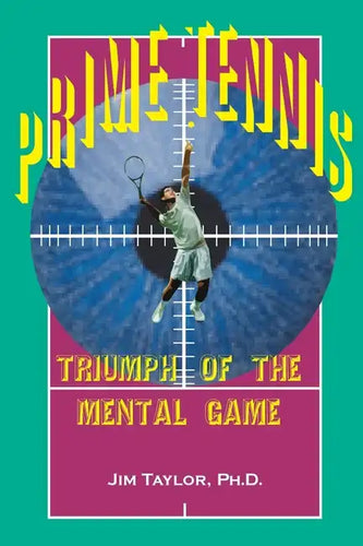 Prime Tennis: Triumph of the Mental Game - Paperback