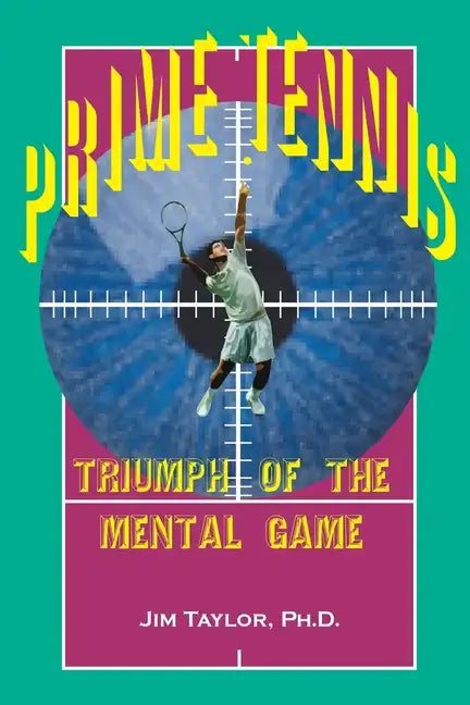 Prime Tennis: Triumph of the Mental Game - Paperback