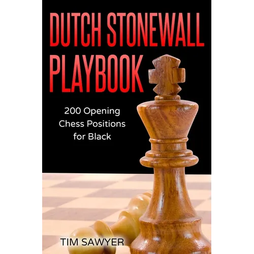 Dutch Stonewall Playbook: 200 Opening Chess Positions for Black - Paperback