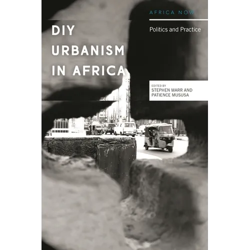 DIY Urbanism in Africa: Politics and Practice - Hardcover