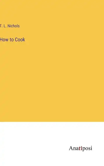 How to Cook - Hardcover