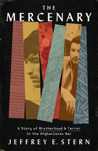 The Mercenary: A Story of Brotherhood and Terror in the Afghanistan War - Hardcover