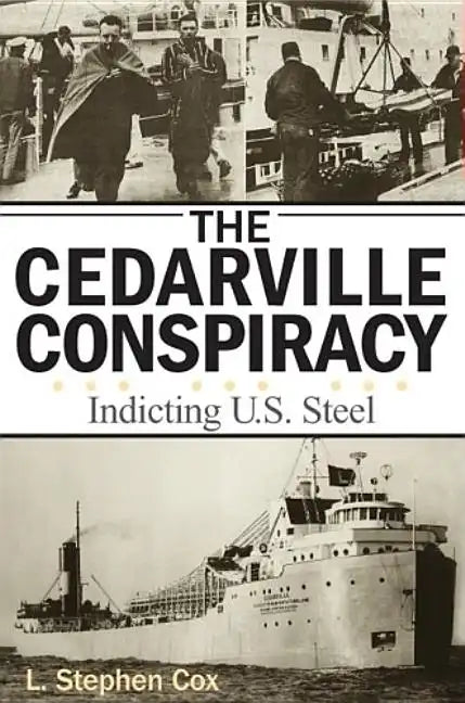 The Cedarville Conspiracy: Indicting U.S. Steel - Paperback