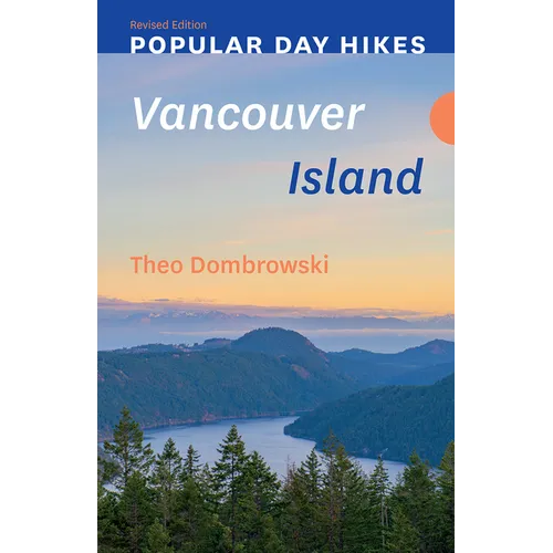 Popular Day Hikes: Vancouver Island -- Revised Edition - Paperback